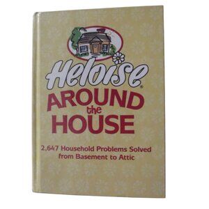 Heloise Around The House-2,647 Household Problems Solved From Basement To Attic